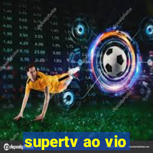 supertv ao vio